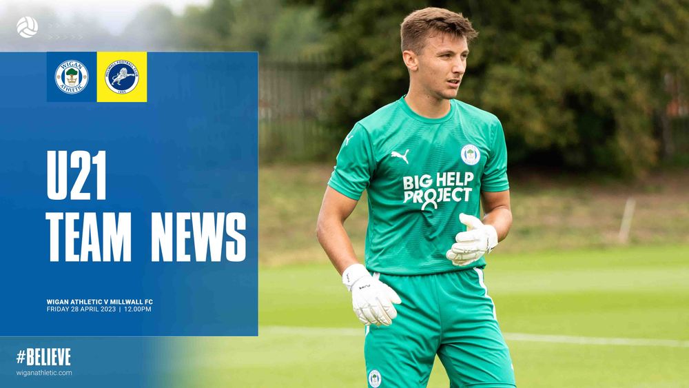 Wigan Athletic FC U21 Team News Latics V Millwall