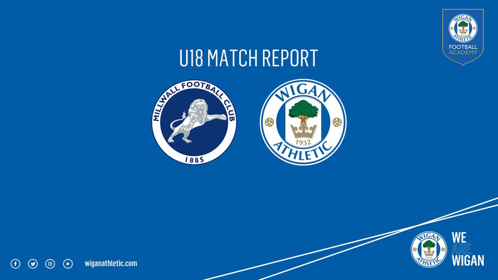 Wigan Athletic FC U18 Report Millwall 2 Wigan Athletic 1