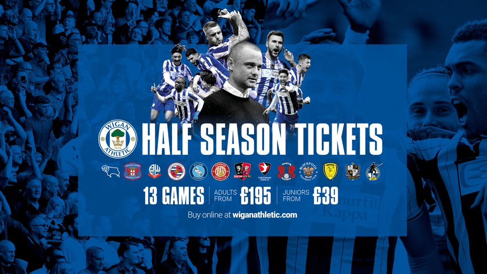 Wigan Athletic FC 2023 24 Half Season Tickets On Sale 10am Thursday