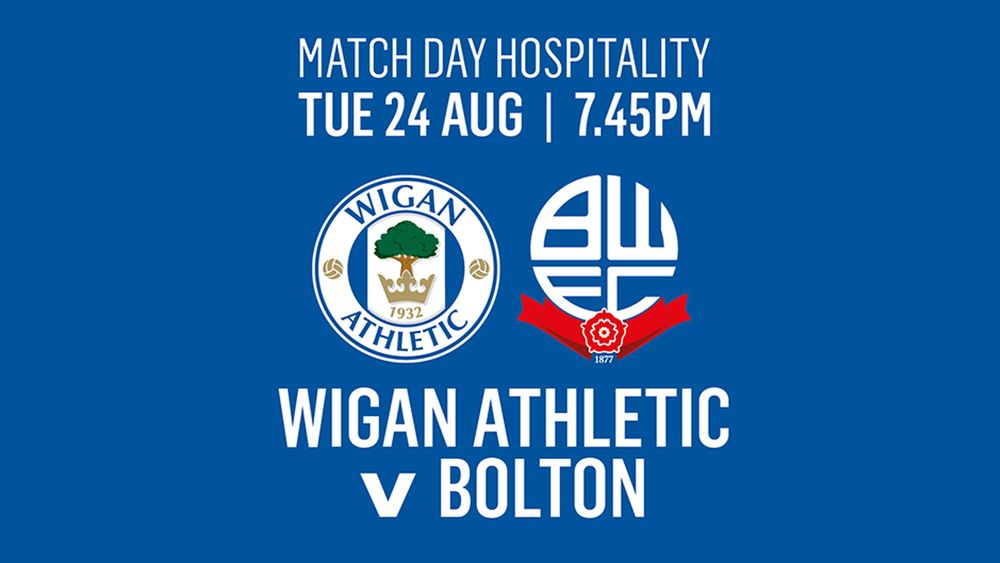 Wigan Athletic FC - Hospitality | Latics V Bolton Wanderers