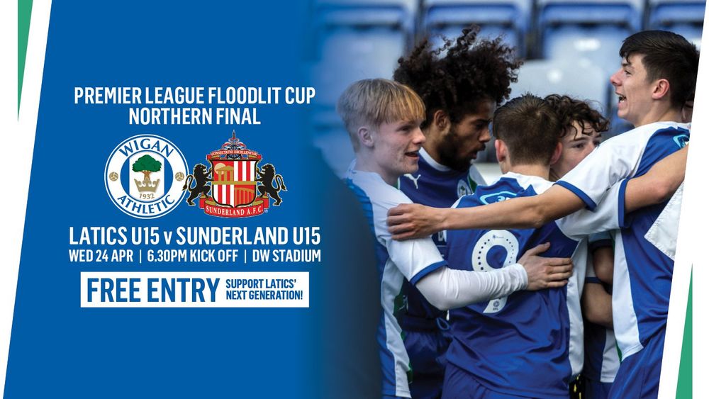 Wigan Athletic FC WATCH LATICS’ UNDER 15s AT THE DW STADIUM AS THEY TAKE ON SUNDERLAND IN THE