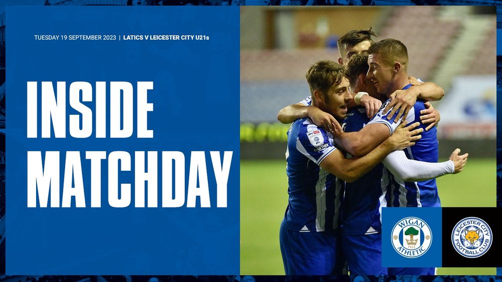 Inside Matchday | Latics 7 Leicester City U21s 1
