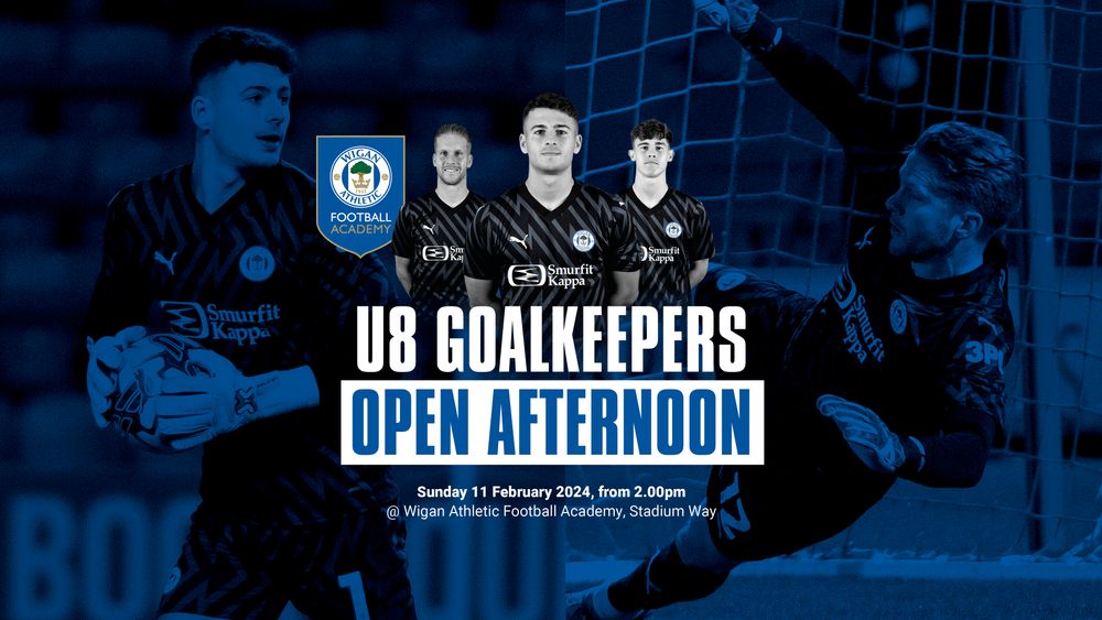 Wigan Athletic FC Latics Academy to Hold Open U8 Goalkeeper Trials!